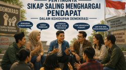 Pentingnya Sikap Saling Menghargai Pendapat dalam Kehidupan Demokrasi
